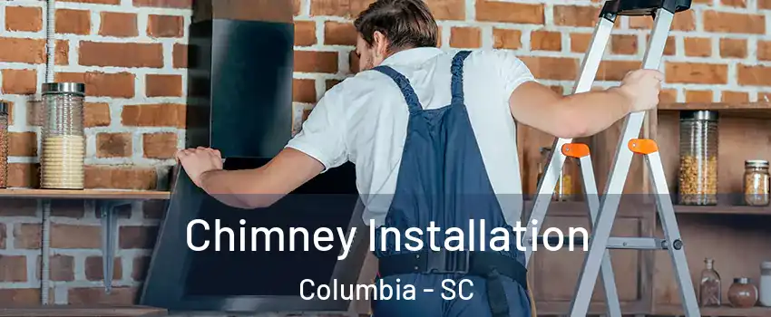  Chimney Installation Columbia - SC