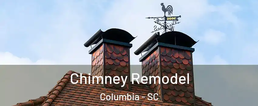  Chimney Remodel Columbia - SC