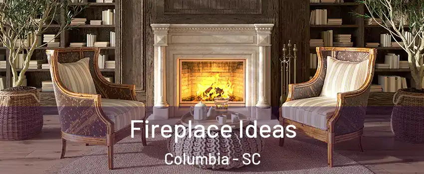  Fireplace Ideas Columbia - SC