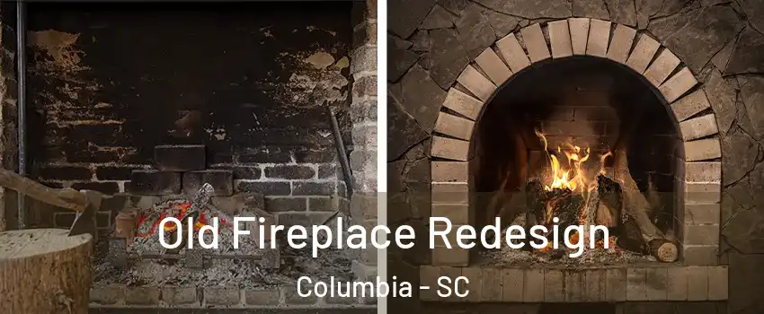  Old Fireplace Redesign Columbia - SC