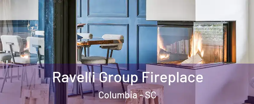  Ravelli Group Fireplace Columbia - SC