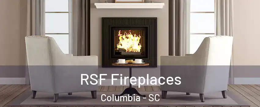 RSF Fireplaces Columbia - SC