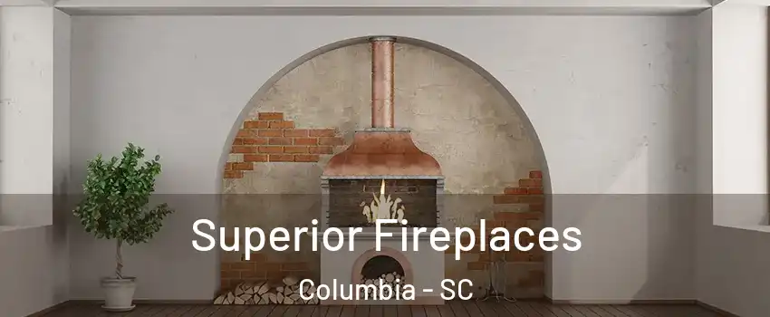  Superior Fireplaces Columbia - SC