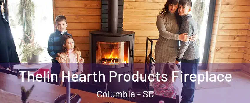 Thelin Hearth Products Fireplace Columbia - SC