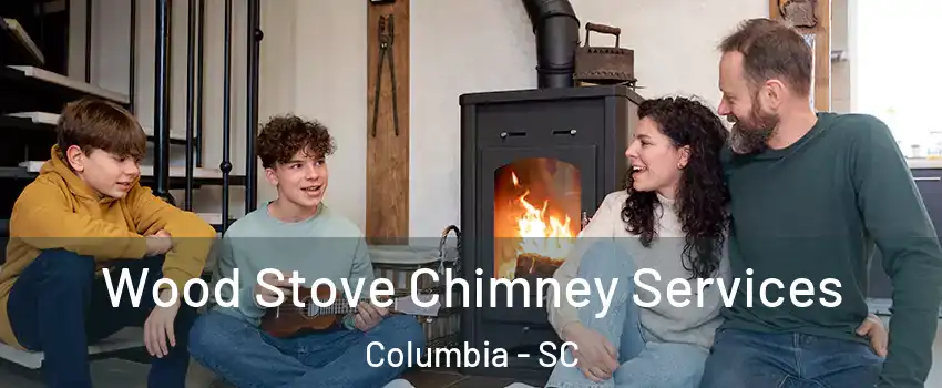  Wood Stove Chimney Services Columbia - SC