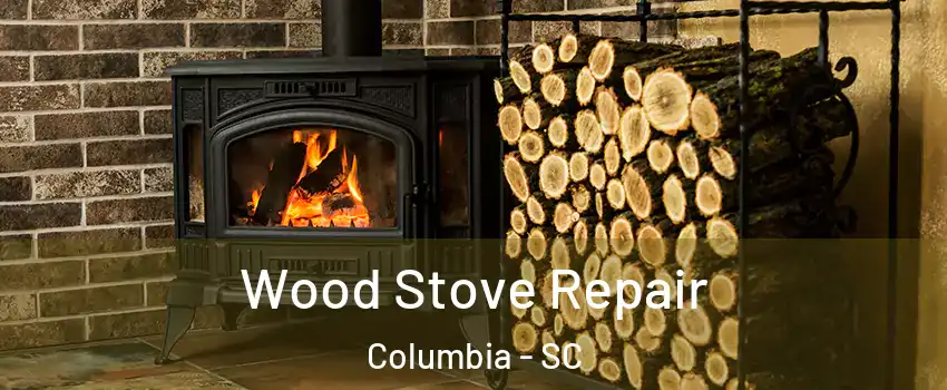  Wood Stove Repair Columbia - SC